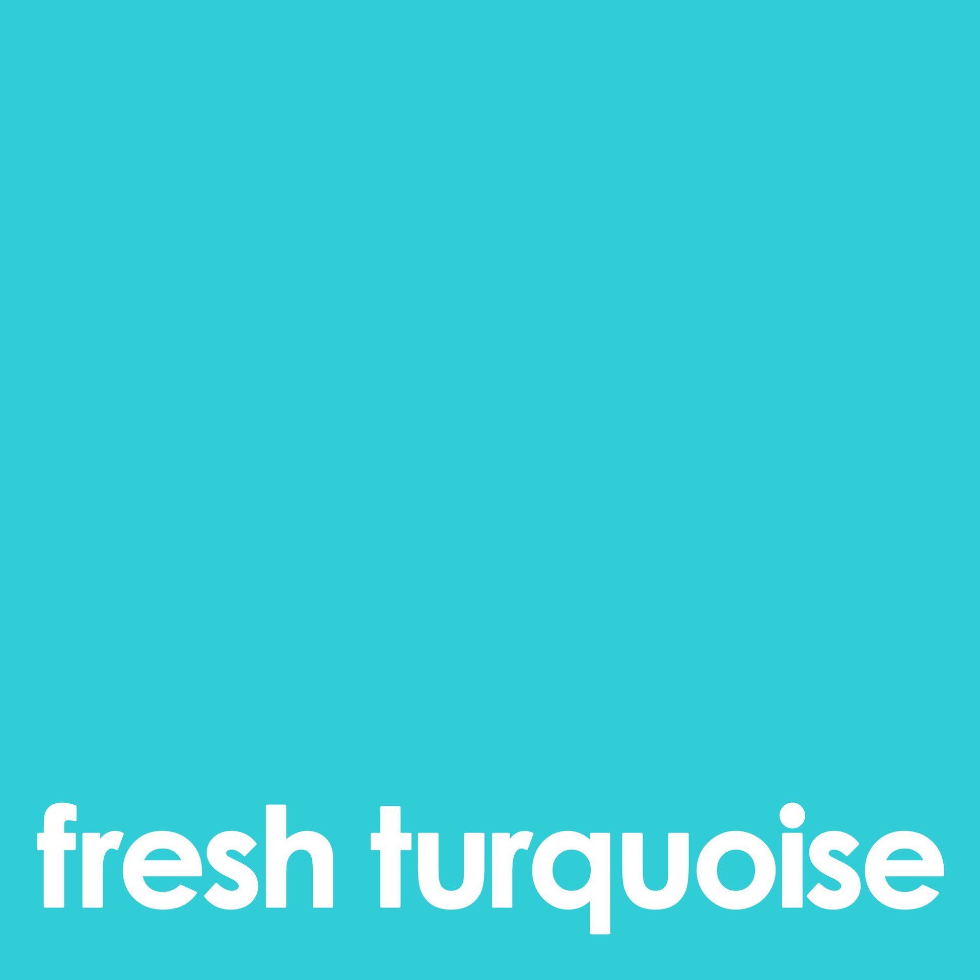 Turquoise background with white text that reads "fresh turquoise".